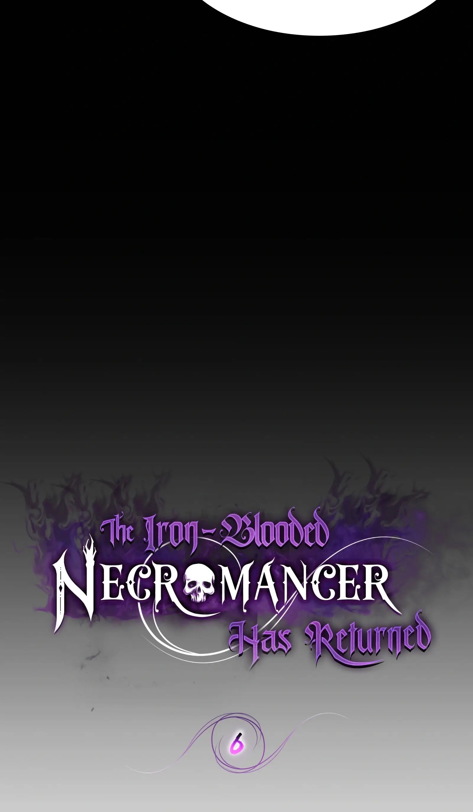 The Iron-Blooded Necromancer Has Returned - Bölüm 6